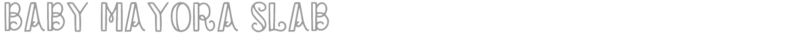 Baby Mayora Slab font preview
